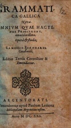 Grammatica gallica nova : omnium quae hactenus prodierunt emaculatissima