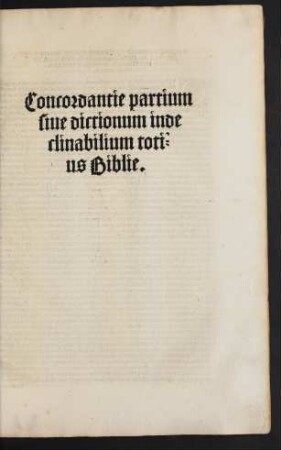 Concordantie partium sive dictionum indeclinabilium totius Biblie.