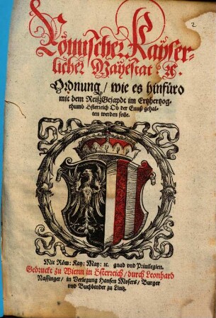 Römischer kayserlicher Mayestat etc. Ordnung, wie es hinfüro mit dem Reiß-Gejaydt im Ertzhertzogthumb Österreich ob der Ennß gehalten werden solle