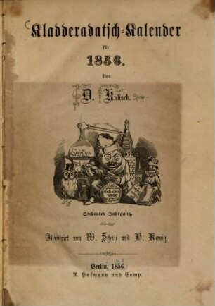 Kladderadatsch. Humoristisch-satyrischer Volks-Kalender des Kladderadatsch : humorist.-satir. Wochenbl., 7. 1856