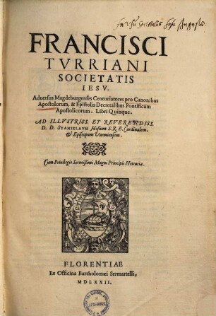 Adversus Magdeburgenses Centuriatores pro canonibus apostolorum & epistolis decretalibus Pontificum Apostolicorum : libri quinque