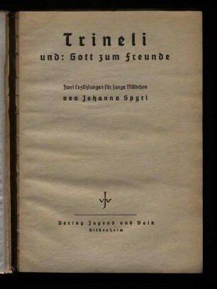 Trineli und Gott zum Freunde : 2 Erzählungen für junge Mädchen