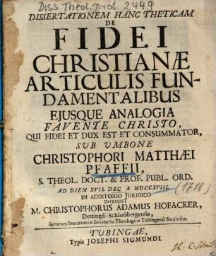 Dissertationem Hanc Theticam De Fidei Christianae Articulis Fundamentalibus Ejusque [Eiusque] Analogia Favente Christo