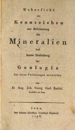 Uebersicht der Kennzeichen zur Bestimmung der Mineralien und kurze Darstellung der Geologie für seine Vorlesungen entworfen