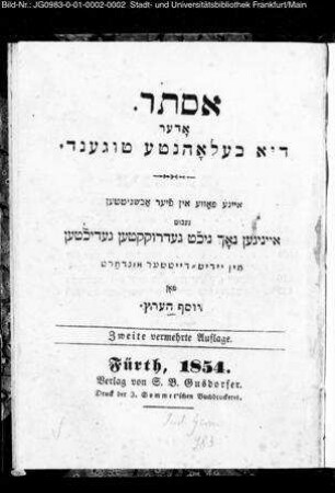 Ester oder di belohnṭe ṭugend : eine pozze in fier abšniṭṭen nebzṭ einigen noch nichṭ gedrukṭen gedichṭen in jidiš-daiṭšer mundarṭ / fon Josef Hertz