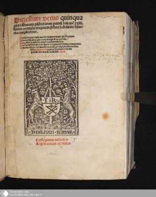 Digestum vetus : quinquaginta librorum pa[n]dectarum primu[m] volume[n] XXIIII. libros contine[n]s: magna imp[re]ssum sedulitate subiecta complectitur