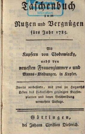 Taschenbuch zum Nutzen und Vergnügen für das Jahr .... 1785