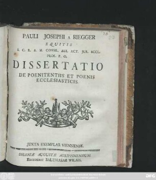 Pauli Josephi A Riegger Equitis S. C. R. A. M. Consil. Aul Act. Jur. Eccl. Prof. P. O. Dissertatio De Poenitentiis Et Poenis Ecclesiasticis