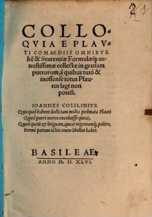 Colloquia e Plauti comoediis omnibus : item & sententiae formulaeque venustissimae collectae in gratiam puerorum ...
