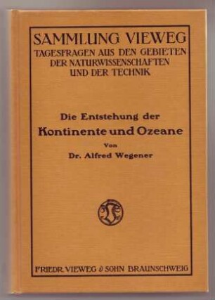 Dr. Alfred Wegener: Die Entstehung der Kontinente und Ozeane.
