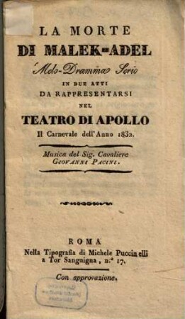 La Morte Di Malek-Adel : Melo-Dramma Serio In Due Atti Da Rappresentarsi Nel Teatro Di Apollo Il Carnevale dell'Anno 1832.