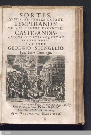 Sortes, Qvibvs, Ne Temere Cadant, Temperandis; Vel, Si Temere Dvcvntvr, Castigandis, Divini Ivdicii Æqvitas Semper Adest