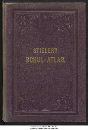 Ad. Stieler's Schul-Atlas über alle Theile der Erde und über das Weltgebäude