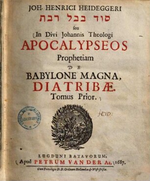 In divi Iohannis theologi Apocalypseos prophetiam de Babylone magna diatribae. 1