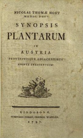Nicolai Thomae Host Medic. Doct. Synopsis Plantarum In Austria Provinciisque Adiacentibus Sponte Crescentium