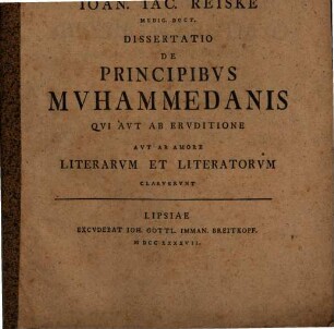 Ioan. Iac. Reiske diss. de principibus Muhammedanis, qui aut ab eruditione, aut ab amore literarum et literatorum claruerunt