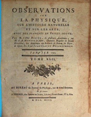 Observations sur la physique, sur l'histoire naturelle et sur les arts. 42. 1793 = Part 1