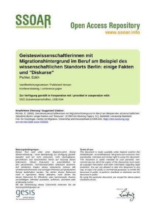 Geisteswissenschaftlerinnen mit Migrationshintergrund im Beruf am Beispiel des wissenschaftlichen Standorts Berlin: einige Fakten und "Diskurse"