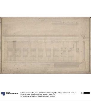 Berlin. Altes Museum am Lustgarten. Aufriss und Schnitte durch die westliche Hälfte der Hauptfassade