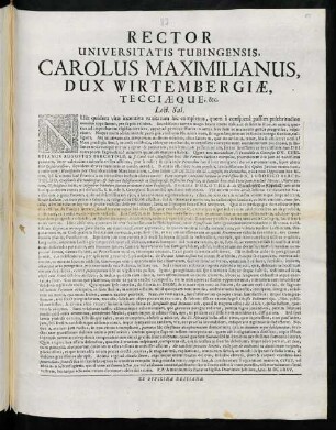 Rector Universitatis Tubingensis, Carolus Maximilianus, Dux Wirtembergiae, Tecciaeque, &c. Lect. Sal. : Nulla quidem vitae incentiva vanitatum hic complexus ...