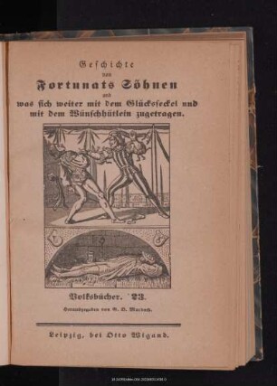 Geschichte von Fortunats Söhnen und was sich weiter mit dem Glücksseckel und mit dem Wünschhütlein zugetragen