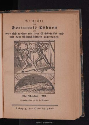 Geschichte von Fortunats Söhnen und was sich weiter mit dem Glücksseckel und mit dem Wünschhütlein zugetragen