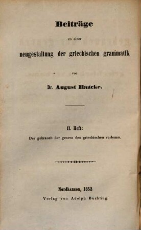 Beiträge zu einer Neugestaltung der griechischen Grammatik, 2. Der Gebrauch der Genera des griechischen Verbums