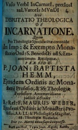 Unio verbi incarnati : pretiosi salvatoris mundi sive disputatio theologica de incarnatione ...