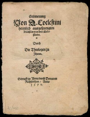 Erinnerung || Von D. Coelestini || heimlich ausgesprengten || Büchlin von der Erb=||sünde.|| Durch || Die Theologen zu || Jhena.||