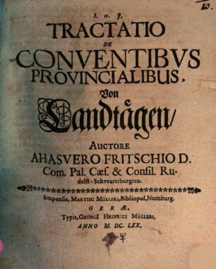 Tractatio De Conventibus Provincialibus : = Von Landtägen
