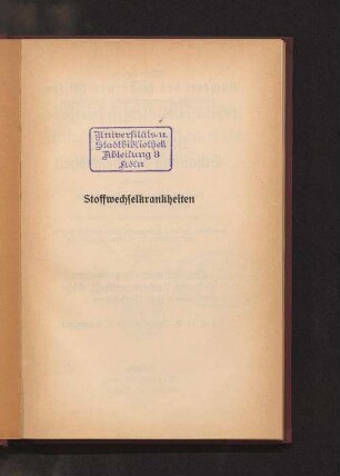 Die Stoffwechselkrankheiten: Fettsucht, Zuckerkrankheit, Gicht und ihre Verhütung