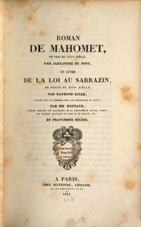Roman de Mahomet : en vers du XIII siècle ; Et livre de la loi au Sarrazin en Prose du XIV siècle par Rayme Lulle