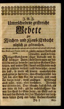 Unterschiedene geistreiche Gebete zur Kirchen- und Hauß-Andacht nützlich zu gebrauchen