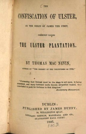 The confiscation of Ulster, in the reign of James the first, commonly called the Ulster plantation