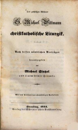 Des gottseligen Bischofes G. Michael Wittmann christkatholische Liturgik