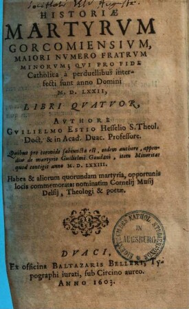 Historiae martyrum Gorcomyensium, maiori numero fratrum minorum, qui profide cath. interfecti sunt 1572, libri quatuor