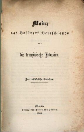 Mainz das Bollwerk Deutschlands und die französische Invasion : Zwei militärische Gutachten