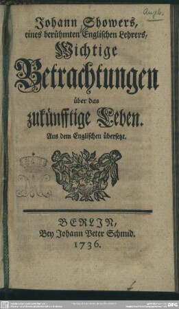 Johann Showers, eines berühmten Englischen Lehrers, Wichtige Betrachtungen über das zukünfftige Leben : Aus dem Englischen übersetzt