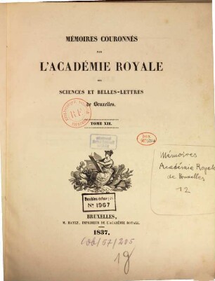 Mémoires couronnés par l'Académie Royale des Sciences et Belles-Lettres de Bruxelles. 12. 1837
