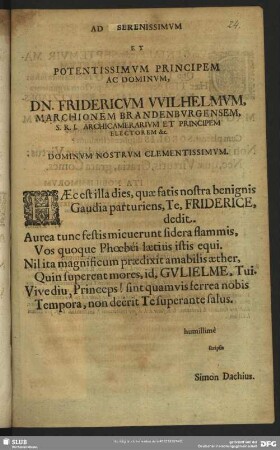 Ad Serenissimvm Et Potentissimvm Principem Ac Dominvm, Dn. Fridericvm VVilhelmvm, Marchionem Brandenbvrgensem ... Dominvm Nostrvm Clementissimvm