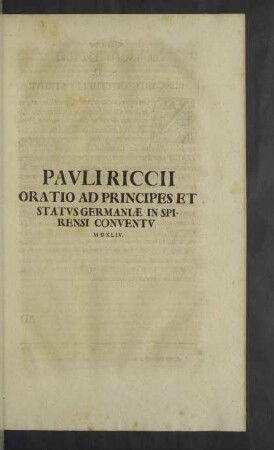 Pauli Riccii Oratio ad Principes et Status Germaniae in Spirensi Conventu.