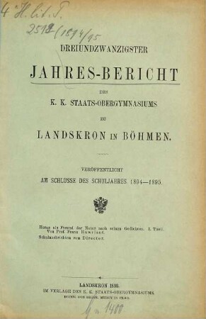 Jahresbericht des K.K. Staats-Obergymnasiums zu Landskron in Böhmen : veröffentlicht am Schlusse des Schuljahres .... 23. 1894/95