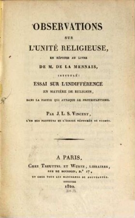 Observations sur l'unité religieuse : en réponse au livre de M. de Lamennais, intitulé: Essai sur l'indifférence ... dans la partie qui attaque le protestantisme