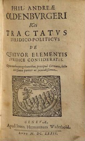Phil. Andreae Oldenburgeri tractatus iuridico-politicus de quatuor elementis iuridice consideratis