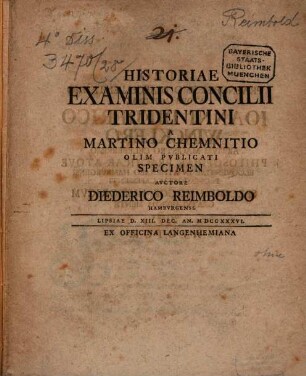 Historiae Examinis Concilii Tridentini A Martino Chemnitio Olim Pvblicati Specimen
