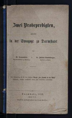 Zwei Probepredigten, gehalten in der Synagoge zu Darmstadt / von A. Treuenfels u. Julius Landsberger