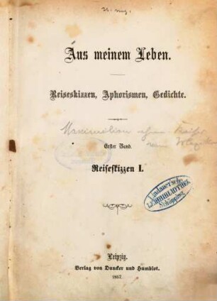 Aus meinem Leben : Reiseskizzen, Aphorismen, Gedichte, 1. Reiseskizzen I