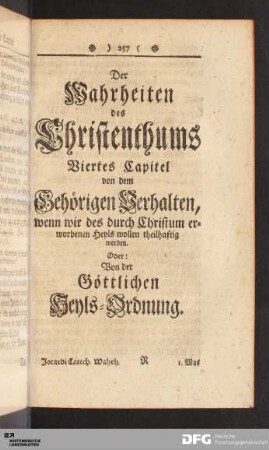 Viertes Capitel von dem Gehörigen Verhalten, wenn wir des durch Christum erworbenen Heyls wollen theilhaftig werden.