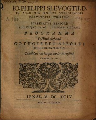 Io. Philippi Slevogtii, D. ... Programma Lectioni auspicali Gothofredi Appoldi Heilsbronnensis ... Praemissum