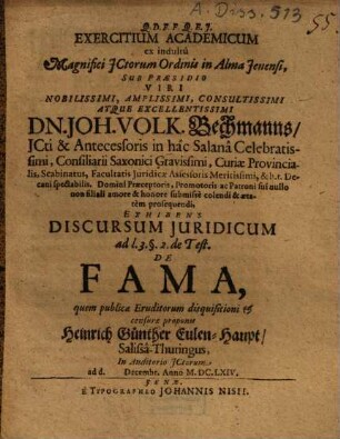 Exercitium Academicum ... Sub Praesidio ... Dn. Joh. Volk. Bechmanns ... Exhibens Discursum Iuridicum ad l. 3. §. 2. de Test. De Fama